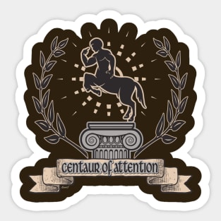 Centaur of Attention Sticker